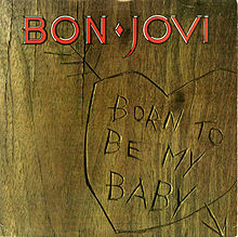 Η ιστορία του Born To Be My Baby (Bon Jovi)